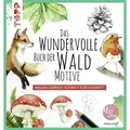Das wundervolle Buch der Waldmotive von Tanja Geier / Frech Verlag GmbH / Taschenbuch