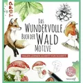 Das wundervolle Buch der Waldmotive