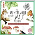 Das wundervolle Buch der Waldmotive ~ Tanja Geier ~  9783772447877
