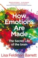 How Emotions Are Made: The Secret Life of th by Barrett, Lisa Feldman 1509837523
