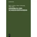 Handbuch des Schiedsverfahrens Praxis der deutschen und internationalen Schiedsgerichtsbarkeit