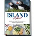 Island Kochbuch: Die leckersten Rezepte der isländischen Küche für jeden Geschmack und Anlass | inkl. Fingerfood, Soßen & Dips