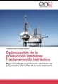 Optimización de la producción mediante fracturamiento hidráulico Yonathan Paul C