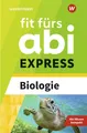 Schulbuch Fit fürs Abi EXPRESS. Biologie Karlheinz Uhlenbrock, Michael Walory