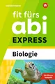 Fit fürs Abi EXPRESS. Biologie ~ Karlheinz Uhlenbrock ~  9783070030405