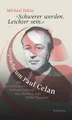 »Schwerer werden. Leichter sein.«: Gespräche um Paul Celan. Mit Durs Grünbe ...
