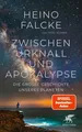 Zwischen Urknall und Apokalypse Heino Falcke