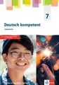 Deutsch kompetent 7. Ausgabe Sachsen, Sachsen-Anhalt, Thüringen Gymnasium: Arbeitsheft mit interaktiven Übungen Klasse 7 (Deutsch kompetent. Ausgabe ... Sachsen-Anhalt, Thüringen Gymnasium ab 2019)