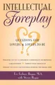 Eve Eschner Hogan Steve Hogan Intellectual Foreplay (Taschenbuch)
