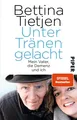 Unter Tränen gelacht ~ Bettina Tietjen ~  9783492309011