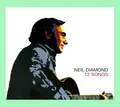 📀 Neil Diamond – 12 Songs (2005) (CD) • DigiPak