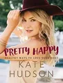 Pretty Happy: Healthy Ways to Love Your Body von Hudson,... | Buch | Zustand gut