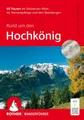 ROTHER BERGVERLAG Reiseführer Rund um den Hochkönig 60 Touren im Steinernen Meer, im Tennengebirge u