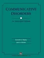 Communicative Disorders Julie G. McAfee Kenneth G. Shipley