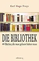 Die Bibliothek. 44 Bücher, die man gelesen haben mu... | Buch | Zustand sehr gut
