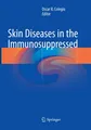 Skin Diseases in the Immunosuppressed Oscar R. Colegio