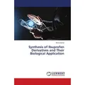 Lap Lambert Academic Synthesis of Ibuprofen Derivatives and Their Biological Application (Amna Kamal, 2018) (55987206)