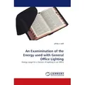Lap Lambert Academic An Examinination of the Energy used with General Office Lighting (Philip O Neill, 2010) (55316836)
