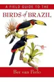 A Field Guide to the Birds of Brazil by van Perlo, Ber [Paperback]