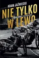 Nie tylko w lewo ADAM JAŹWIECKI (JAZWIECKI) / Sine Qua Non
