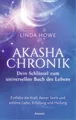 Linda Howe Akasha-Chronik - Dein Schlüssel zum universellen Buch des Lebens