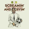 Screamin' And Cryin'(early Muddy Waters)