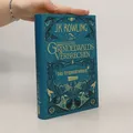 Phantastische Tierwesen - Grindelwalds Verbrechen  |  J. K. Rowling