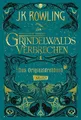 Phantastische Tierwesen: Grindelwalds Verbrechen (Das Originaldrehbuch)