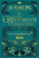 Phantastische Tierwesen: Grindelwalds Verbrechen (Das Originaldrehbuch)