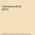 I Still Believe [DVD] [2021]
