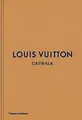 Louis Vuitton Catwalk: The Complete Fashion Collections ... | Buch | Zustand gut