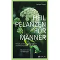 Heilpflanzen für Männer von James Green / AT Verlag / Buch