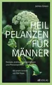 Heilpflanzen für Männer ~ James Green ~  9783039020300