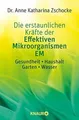 Die erstaunlichen Kräfte der Effektiven Mikroorganismen ... | Buch | Zustand gut