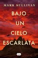 Bajo Un Cielo Escarlata / Beneath a ..., Sullivan, Mark