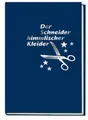 Der Schneider himmlischer Kleider. Skizzen aus der Welt von einst
