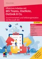 Effektives Arbeiten mit MS Teams, OneNote, Outlook & Co. Helmut Gräfen