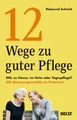 12 Wege zu guter Pflege | Raimund Schmid | Deutsch | Taschenbuch | 320 S. | 2019