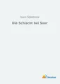 Die Schlacht bei Soor | Buch | 9783959131735