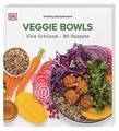 Veggie Bowls: Eine Schüssel - 80 Rezepte. Vegetarisc... | Buch | Zustand wie neu