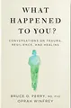 What Happened to You?: Conversations..., Winfrey, Oprah