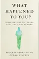 Oprah Winfrey What Happened to You? (Taschenbuch)
