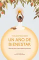 Un año de bienestar: Calendario para crear hábitos espirituales positivos