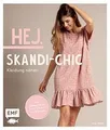 Hej. Skandi-Chic  Kleidung nähen: Aus Webware, Baum... | Buch | Zustand sehr gut
