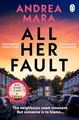All Her Fault: The gripping psychological thriller from the Sunday Times bestselling author of No One Saw a Thing, now a major TV series starring Sarah Snook
