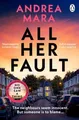 All Her Fault by Mara, Andrea 0552177989 FREE Shipping