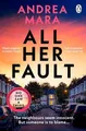 Andrea Mara All Her Fault (Taschenbuch)