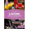 Liköre aus dem Thermomix® Die 75 besten Rezepte