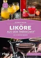 Liköre aus dem Thermomix®: Die 75 besten Rezepte vo... | Buch | Zustand sehr gut