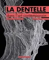 La dentelle dans lart contemporain von Pouzin, Bla... | Buch | Zustand sehr gut
